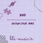 دانلود آهنگ Second (Feat. BIBI) HYO
